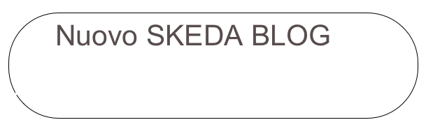 Nuovo SKEDA BLOG
http://skedaprato.blogspot.com
