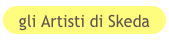 gli Artisti di Skeda

